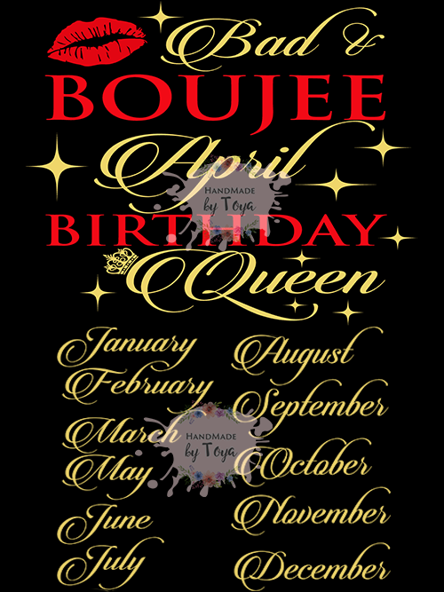 Download Bad And Bojuee Birthday Queen All 12 Months Svg Png Includes April Mockup Handmade By Toya