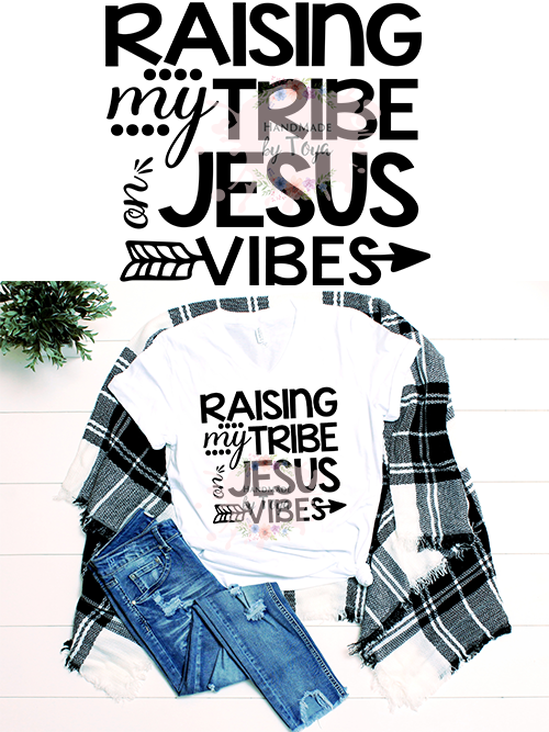 Raising My Tribe On Jesus Vibes Svg Dxf Png Includes Mockup Handmade By Toya