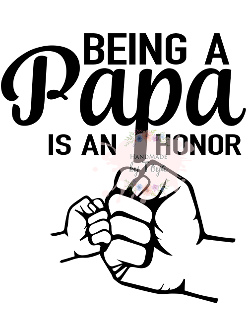 Download Being A Papa Is An Honor Svg Dxf Png Handmade By Toya