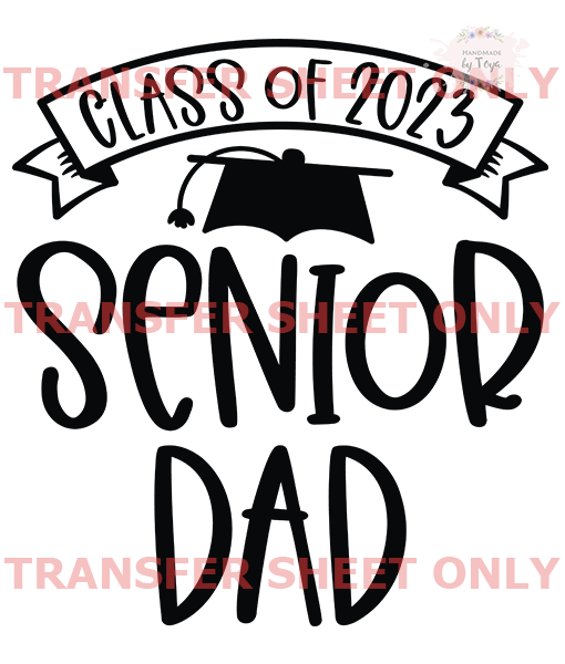 Senior Dad (IRON ON TRANSFER SHEET ONLY) – Handmade by Toya