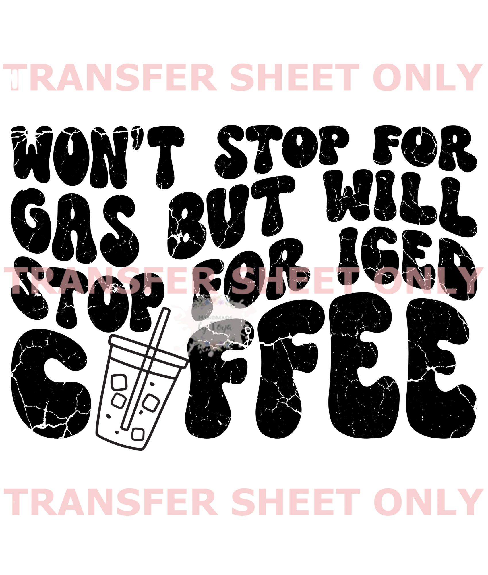 Won’t Stop For Gas (IRON ON TRANSFER SHEET ONLY) Handmade by Toya