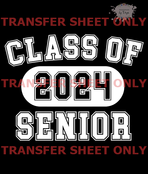 Class Of 2024 Senior – WHITE PRINT (IRON ON TRANSFER SHEET ONLY ...