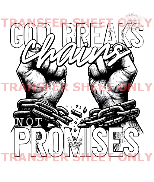 God Breaks Chains (IRON ON TRANSFER SHEET ONLY) Handmade by Toya